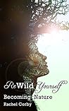 Rewild Yourself: ...