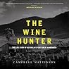 The Wine Hunter: The Life Story of Australia’s First Great Winemaker