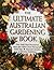 The Ultimate Australian Gardening Book