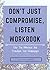 Workbook: Don't Just Compro...