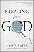 Stealing from God: Why Athe...