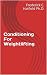 Conditioning For Weightlift...