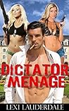 Dictator Menage by Lexi Lauderdale