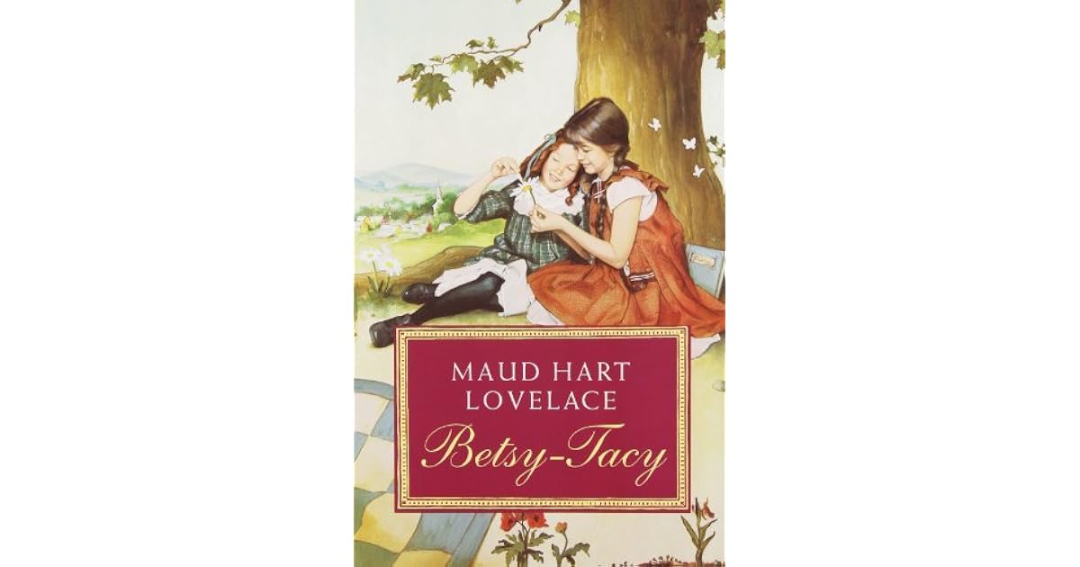 Betsy Tacy Betsy Tacy 1 By Maud Hart Lovelace