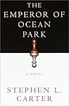The Emperor of Ocean Park by Stephen L. Carter