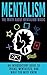 Mentalism: The Truth About ...