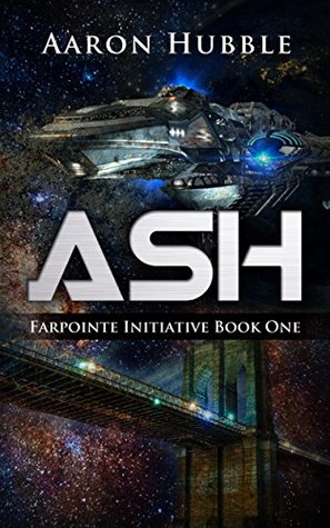 Ash: Farpointe Initiative Book One (Kindle Edition)