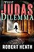 The Judas Dilemma by Robert  Heath