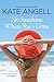 No Sunshine When She's Gone by Kate Angell