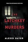The Latchkey Murders (The Matyushkin Case Files Book 2)