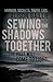 Sewing the Shadows Together