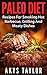 Paleo Diet: 80+ Recipes For Smoking Hot Barbeque, Grilling And Meaty Dishes (Paleo Diet, Paleo Cookbook, Paleo Recipes, Paleo Diet Cookbook, Paleo Diet Plan, Paleo Cookbook)