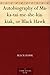 Autobiography of Ma-ka-tai-me-she-kia-kiak, or Black Hawk