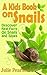 Kids Book On Snails : Snail...