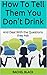 How To Tell Them You Don't Drink: And Deal With the Questions they Ask (How to give up alcohol)