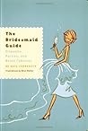 The Bridesmaid Guide by Kate Chynoweth