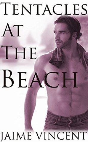 Tentacles At The Beach (Kindle Edition)