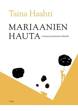 Mariaanien hauta: Romaani paremmasta elämästä