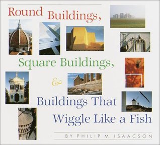 Round Buildings, Square Buildings, and Buildings that Wiggle Like a Fish (Hardcover)