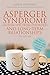 Asperger Syndrome (Autism Spectrum Disorder) and Long-Term Relationships