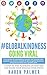 #Globalkindness Going Viral: Learn how YOU can Manifest YOUR Dreams and Leverage The Universe
