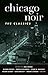 Chicago Noir: The Classics