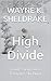 High Divide by Wayne K. Sheldrake