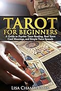 Tarot for Beginners: A Guide to Psychic Tarot Reading, Real Tarot Card Meanings, and Simple Tarot Spreads (Divination for Beginners Series)