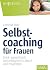 Selbstcoaching für Frauen: ...