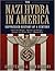 The Nazi Hydra in America: Suppressed History of a Century