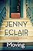 Moving by Jenny Eclair Moving by Jenny Eclair