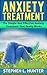 Anxiety: Overcome Anxiety, Feel Instant Relief And Enjoy Life Once More (Anxiety, anxiety self help, anxiety and depression, anxiety workbook, anxiety relief, anxiety treatment, anxiety disorder)