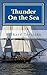 Thunder On the Sea: A Tim P...
