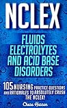 NCLEX: Fluids, El...