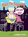 Binkie The Super Pup [Children's book, Friendship, Appreciating Others, Fun Pets, Values eBook, Action & Adventure, Sleep (Children's Books For Age 4-8, ... (Picture Books For Children by Kat Book 1)
