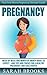 Pregnancy: First Time Moms Pregnancy Ultimate Guide! - Week By Week And Month By Month What to Expect - And Tips And Tricks For A Healthy Pregnancy And ... Marriage, Infertility, Hypnobirthing)