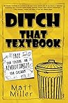 Ditch That Textbook: Free Your Teaching and Revolutionize Your Classroom Ditch That Textbook: Free Your Teaching and Revolutionize Your Classroom