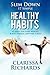 Slim Down: 17 Healthy Habits to Help You Lose Weight, Boost Energy, and Feel Great (Live Lean, Live Healthy, Live Happy Book 4)