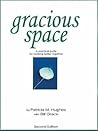 Gracious Space by Patrical M. Hughes