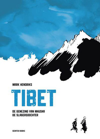 Tibet. De genezing van Mhusha de slagersdochter (Paperback)