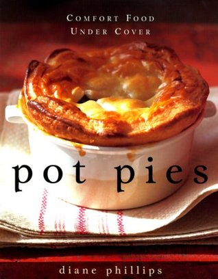 Pot Pies: Comfort Food Under Cover (Hardcover)