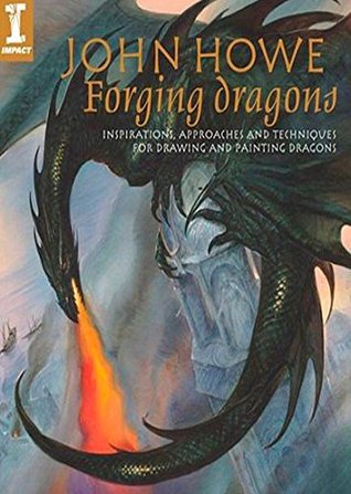 John Howe: Forging Dragons (Paperback)