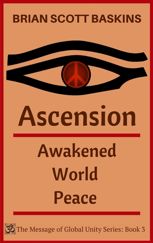 Ascension: Awakened World Peace (The Message of Global Unity #3)