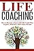 Life Coaching: How to Becom...