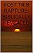 POST TRIB RAPTURE: BIBLICALLY REVEALED
