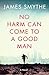 No Harm Can Come to a Good Man by James Smythe