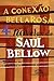 A Conexão Bellarosa: 4 Novelas de Saul Bellow