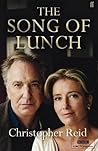 The Song of Lunch by Christopher Reid