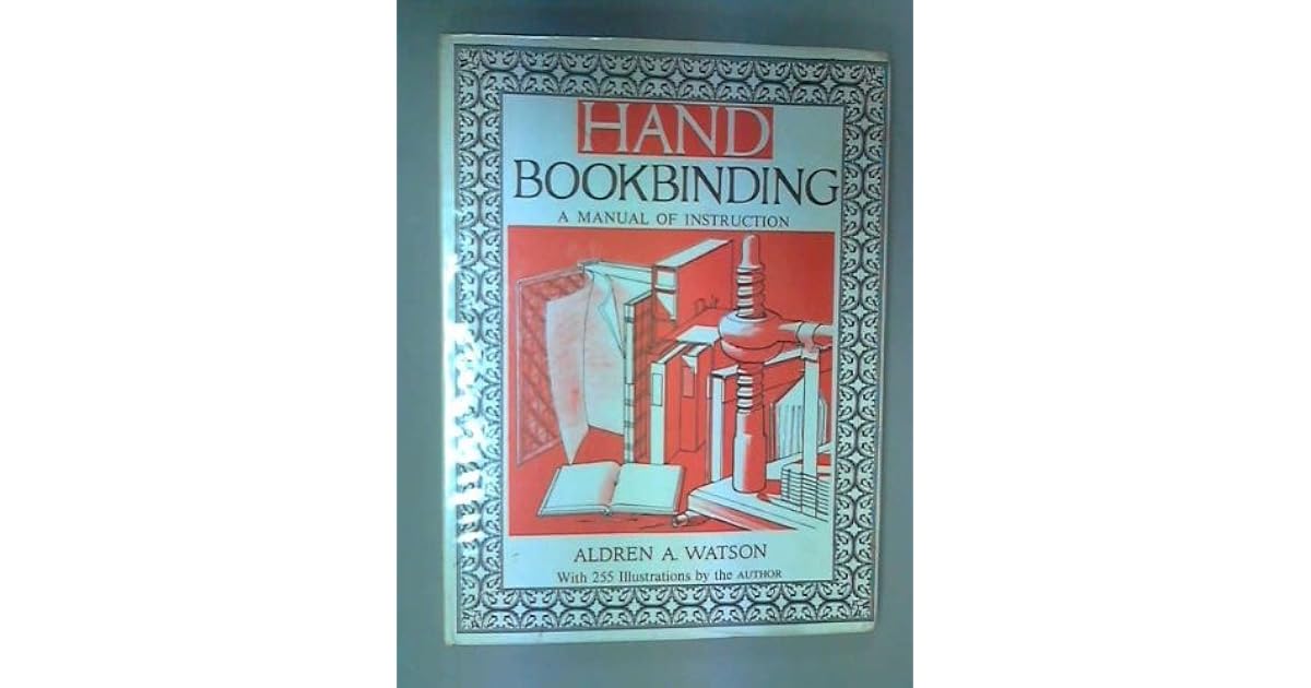 Hand Bookbinding A Manual of Instruction by Aldren A. Watson