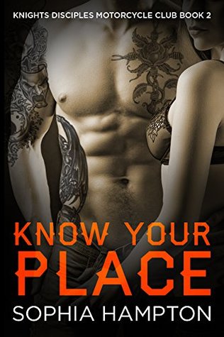 Know Your Place (Knights Disciples Motorcycle Club #2)